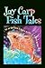 Jay Carp Fish Tales Tall an...
