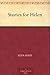 Stories for Helen