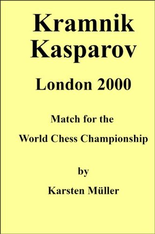 Kramnik-Kasparov, London 2000: Match for the World Chess Championship (Kindle Edition)