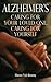 Alzheimer's: Caring for Your Loved One, Caring for Yourself