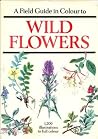 A Field Guide In Colour To Wild Flowers A Field Guide In Colour To Wild Flowers