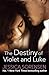 The Destiny of Violet and Luke by Jessica Sorensen