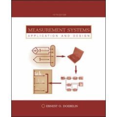 Measurement Systems: Application and Design (McGraw-Hill Series in Mechanical and Industrial Engineering)