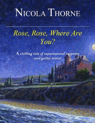 Rose, Rose where are you? (Kindle Edition)