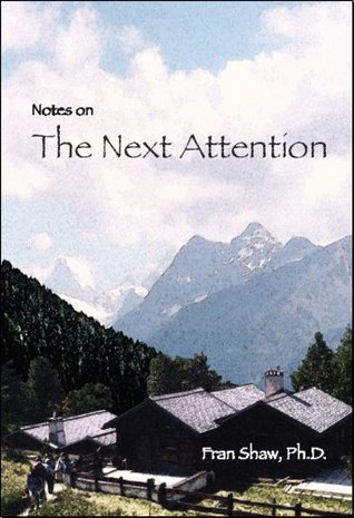 Notes on The Next Attention (Kindle Edition)