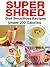 SUPER SHRED Diet Smoothies Recipes: Under 200 Calories
