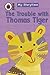 The Trouble with Thomas Tiger