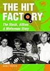 The Hit Factory : The Stock, Aitken and Waterman Story