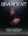 Divergent Official Illustrated Movie Companion by Kate Egan