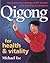 Qigong for Health and Vitality