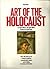 Art of the Holocaust