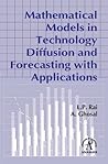 Mathematical Models in Technology Diffusion and Forecasting with Applications