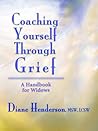 Coaching Yourself Through Grief: A Handbook for Widows
