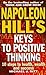 Napoleon Hill's Keys to Positive Thinking : 10 Steps to Health, Wealth and Success