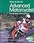 How to Be an Advanced Motorcyclist  by Iam