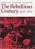 Rebellious Century, 1830-1930