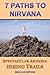 7 Paths to Nirvana - Spectacular Arizona Hiking Trails