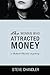 The Woman Who Attracted Money by Steve Chandler The Woman Who Attracted Money by Steve Chandler