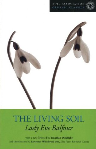 The Living Soil (Soil Association Organic Classics)