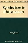 Symbolism in Christian art Symbolism in Christian art