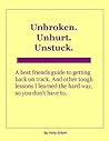 Best Friends Guide: Unbroken - Unhurt - Unstuck Best Friends Guide: Unbroken - Unhurt - Unstuck