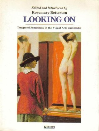 Looking on: Images of Femininity in the Visual Arts and Media (Paperback)