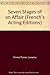 Seven Stages of an Affair - A Play (French's Acting Editions)