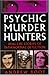 Psychic Murder Hunters