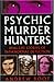 Psychic Murder Hunters by Andrew Boot