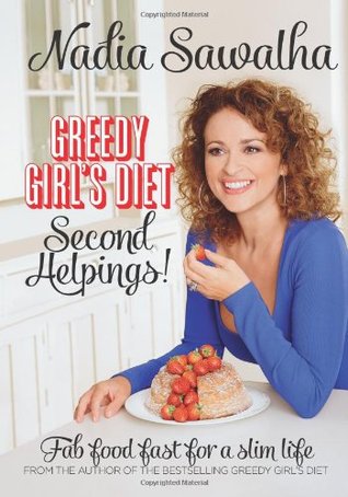 Greedy Girl's Diet Second Helpings! (Hardcover)