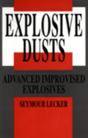Explosive Dusts: Advanced Improvised Explosives (Paperback)