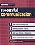 Successful Communication: Learn Effective Listening Skills, Identify Your Target Audience, Tailor Your Message to the Audience, Speak Clearly, Logically, and Effectively (IMM Lifestyle Books)
