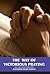 The Way of Victorious Praying (Prayer Power Series Book 1)