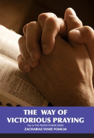 The Way of Victorious Praying (Prayer Power Series Book 1)