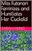 Miss Futanari Feminizes and Humiliates Her Cuckold (Sarah and Miss Futanari Book 5)