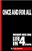 Once and for All, Weight Loss for Life in 4 Steps.