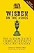 Wisden on the Ashes: The Authoritative Story of Cricket's Greatest Rivalry