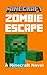 Minecraft: Zombie Escape: A Minecraft Novel