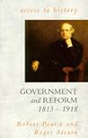 Government and reform, 1815-1918 (Access to history) Government and reform, 1815-1918 (Access to history)