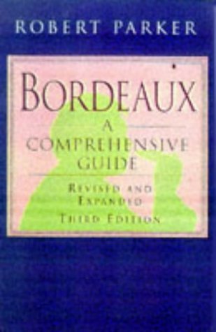 Bordeaux: A Comprehensive Guide To The Wines Produced From 1961 1997 (Hardcover)