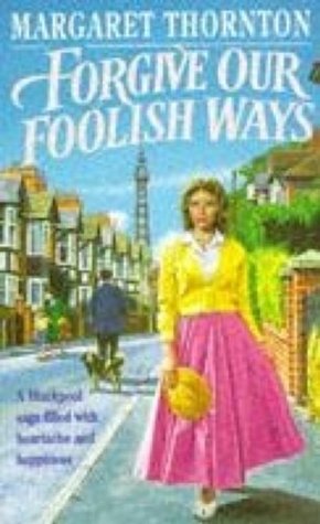Forgive our Foolish Ways (Kindle Edition)