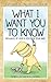 What I Want You To Know by R.A.  Hudson