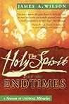 Book cover for The Holy Spirit and the Endtimes: A Season of Unusual Miracles