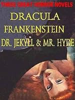 Frankenstein Dracula Dr Jekyll And Mr Hyde By Mary - 
