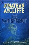 The Vanishment by Jonathan Aycliffe The Vanishment by Jonathan Aycliffe