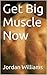 Get Big Today (Iron Fitness Champion Book 3)