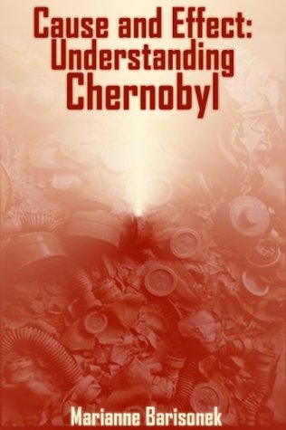 Cause and Effect: Understanding Chernobyl (Kindle Edition)