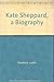 Kate Sheppard, a biography: The fight for women's votes in New Zealand--the life of the woman who led the struggle