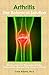 Arthritis - The Botanical Solution: Nature's Answer to Rheumatoid Arthritis, Osteoarthritis, Gout and Other Forms of Arthritis