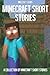 Minecraft Short Stories: A Collection of Minecraft Short Stories